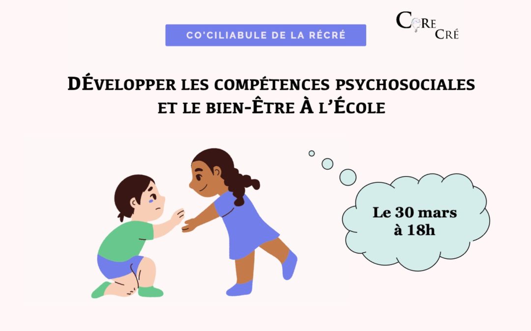 Co’Ciliabule (30/03/22) : Compétences psycho-sociales